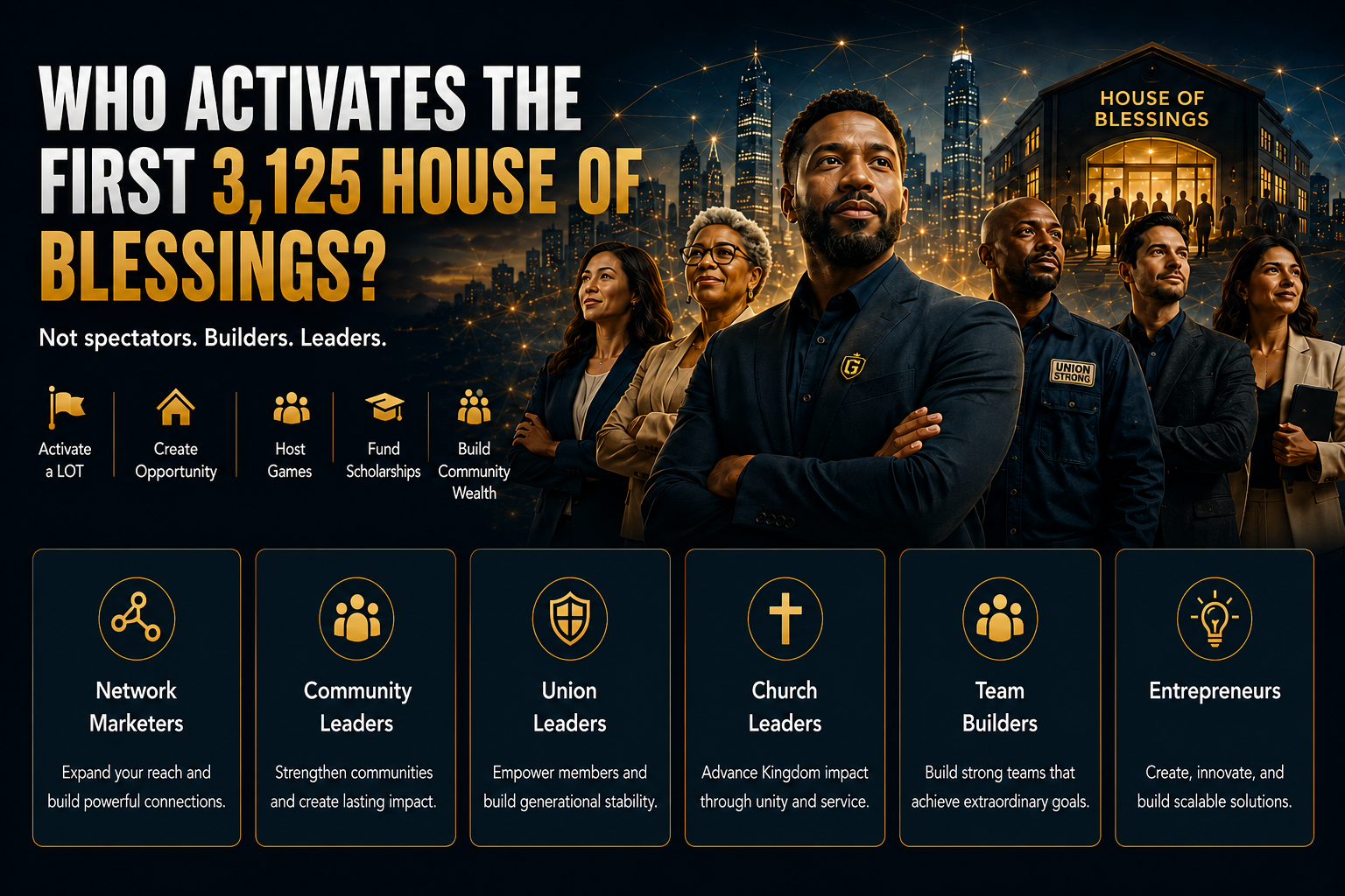 Who activates the first 3,125 Houses of Blessings? Not spectators. Builders. Leaders.